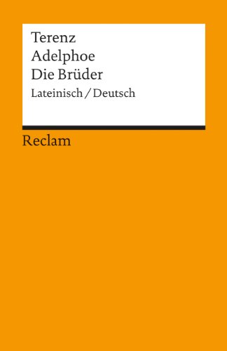 Stock image for Adelphoe : Lateinisch. Deutsch = Die Brder / P. Terentius Afer. bers., erl. und mit einem Nachw. hrsg. von Herbert Rdle / Reclams Universal-Bibliothek ; Nr. 9848 for sale by Fundus-Online GbR Borkert Schwarz Zerfa