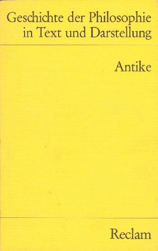 Beispielbild fr Geschichte der Philosophie in Text und Darstellung / Antike: Bibliographisch ergnzte Ausgabe 2005: BD 1 zum Verkauf von medimops