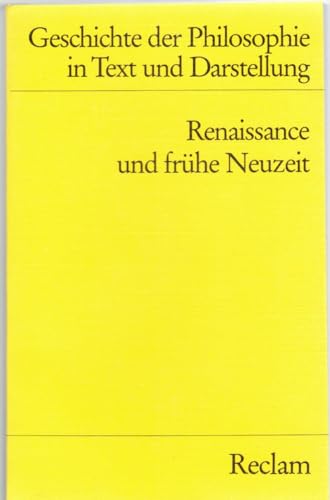Beispielbild fr Geschichte der Philosophie in Text und Darstellung / Renaissance und frhe Neuzeit: BD 3 zum Verkauf von medimops