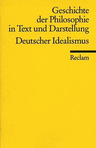 Beispielbild fr GESCHICHTE DER PHILOSOPHIE IN TEXT UND DARSTELLUNG, Band 6: DEUTSCHER IDEALISMUS zum Verkauf von German Book Center N.A. Inc.