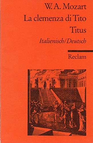 La Clemenza di Tito Titus Italienisch / Deutsch - Mozart, Wolfgang Amadeus