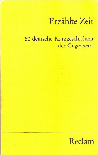 Imagen de archivo de Erzhlte Zeit. 50 deutsche Kurzgeschichten der Gegenwart. a la venta por Better World Books