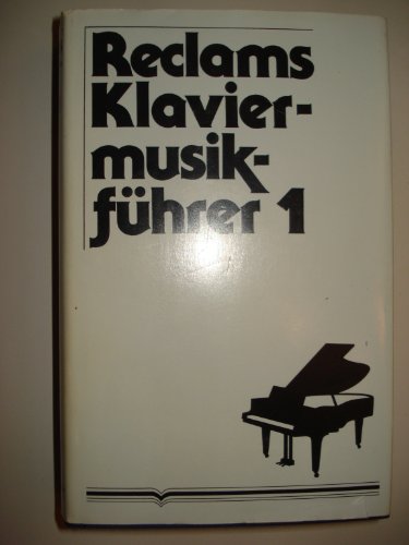 Reclam Klaviermusikführer Band I Frühzeit, Barock und Klassik + Band 2 Von Franz Schubert bis zur...