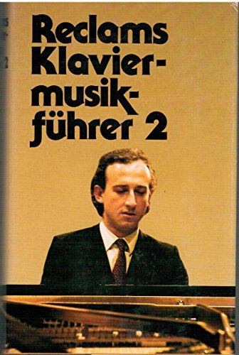 Stock image for Reclams Klaviermusikfhrer, Bd.2, Von Franz Schubert bis zur Gegenwart for sale by medimops