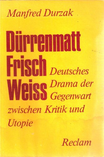 9783150102015: Drrenmatt, Frisch, Weiss: deutsches Drama der Gegenwart zwischen Kritik und Utopie