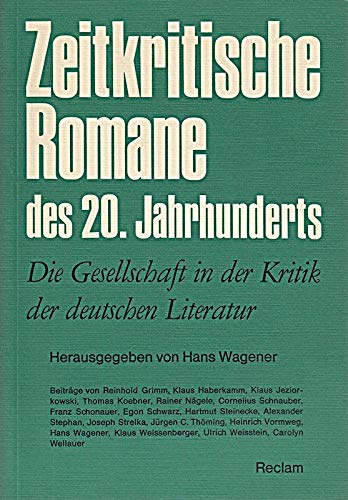 Stock image for Zeitkritische Romane Des 20. Jahrhunderts: Die Gesellschaft in Der Kritik Der Deutschen Literatur for sale by Anybook.com