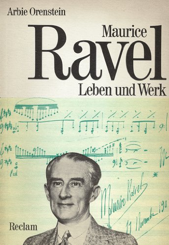 Beispielbild fr Maurice Ravel. Leben und Werk. zum Verkauf von Antiquariat Dr. Christian Broy