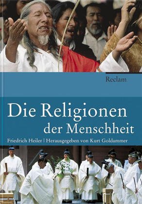DIE RELIGIONEN DER MENSCHHEIT. - Heiler, Friedrich; [Hrsg.]: Goldammer, Kurt