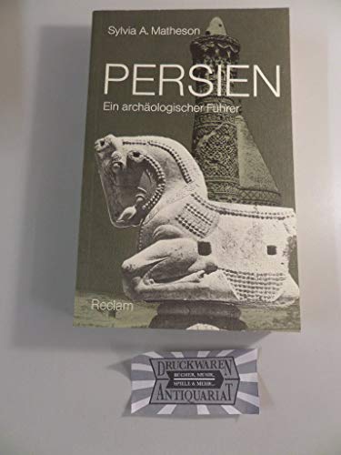 Persien. Ein archäologischer Führer - Matheson, Sylvia A.