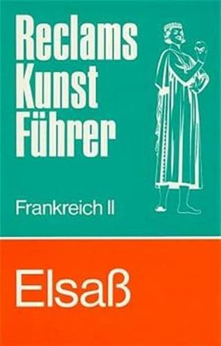 Beispielbild fr Reclams Kunstfhrer Frankreich, Bd.2, Elsa zum Verkauf von medimops