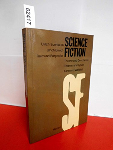 Beispielbild fr Science Fiction: Theorie und Geschichte, Themen und Typen, Form und Weltbild. zum Verkauf von Worpsweder Antiquariat