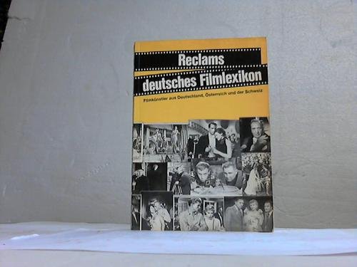 Stock image for Reclams deutsches Filmlexikon. Filmknstler aus Deutschland, sterreich und der Schweiz for sale by medimops