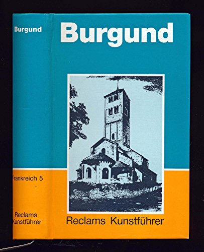 9783150103470: Burgund: Kunstdenkmäler und Museen (Reclams Kunstführer) (German Edition)