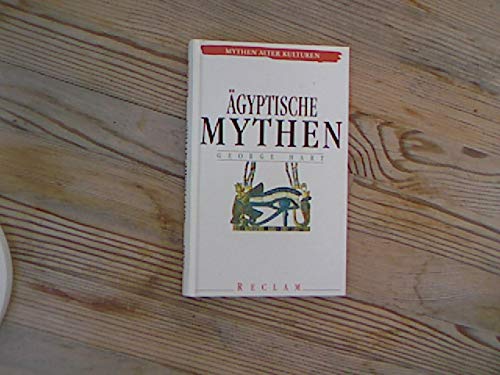 Ägyptische Mythen - Aus dem Englischen übersetzt von Xenia Engel - Mit 26 Abbildungen und 1 Karte...