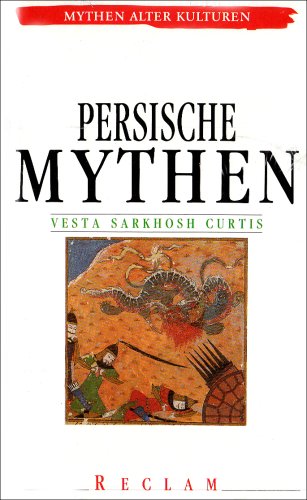 Beispielbild fr Persische Mythen von Curtis, Vesta Sarkhosh zum Verkauf von Nietzsche-Buchhandlung OHG