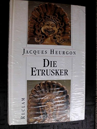 Die Etrusker. Jacques Heurgon. Aus d. Französischen übers. von Irmgard Rauthe-Welsch. - Heurgon, Jacques