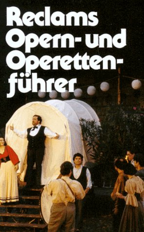 Reclams Opern- und Operettenführer. von Rolf Fath und Anton Würz - Fath, Rolf (Mitwirkender), Anton (Mitwirkender) Würz und Rolf Würz Anton Fath