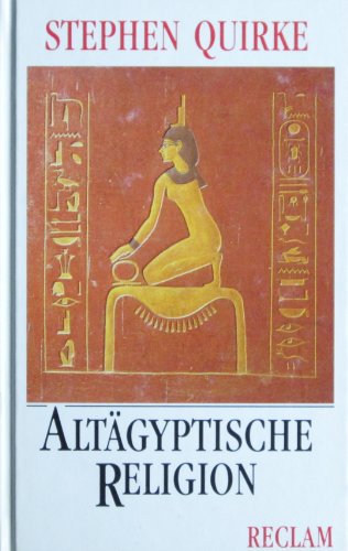 Altägyptische Religion. Aus dem Englischen übersetzt von Ingrid Rein.