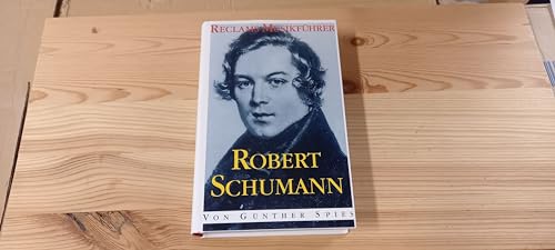 Robert Schumann. Reclams Musikführer. - Mit 56 Notenbeispielen und 22 Abbildungen.