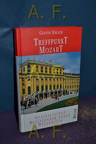 Treffpunkt Mozart: Musikalischer ReisefuÌˆhrer durch OÌˆsterreich (German Edition) (9783150104392) by Engler, GuÌˆnter
