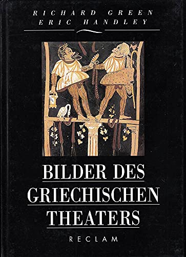 Beispielbild fr Bilder des griechischen Theaters. Richard Green ; Eric Handley. Aus dem Engl. bers. von Christian Rochow zum Verkauf von Hbner Einzelunternehmen