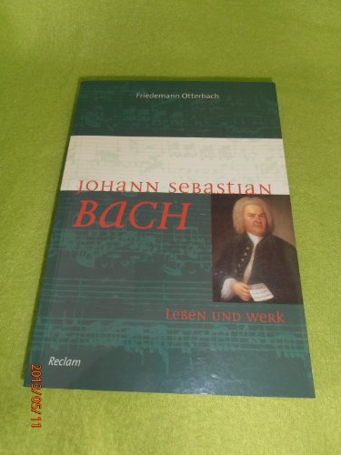 Johann Sebastian Bach : Leben und Werk.