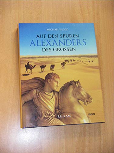Stock image for Auf den Spuren Alexanders des Groen. Eine Reise von Griechenland nach Asien for sale by medimops