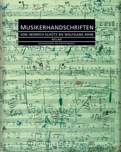 Musikerhandschriften von Heinrich Schutz bis Wolfgang Rihm. [In German]. - BOSCHE, Gunter editor [History *° Music °*]