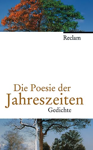 Die Poesie der Jahreszeiten. Gedichte. Herausgegeben von Evelyne Polt-Heinzl und Christine Schmid...