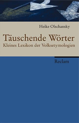 Stock image for Tuschende Wrter. Kleines Lexikon der Volksetymologien. for sale by Mephisto-Antiquariat