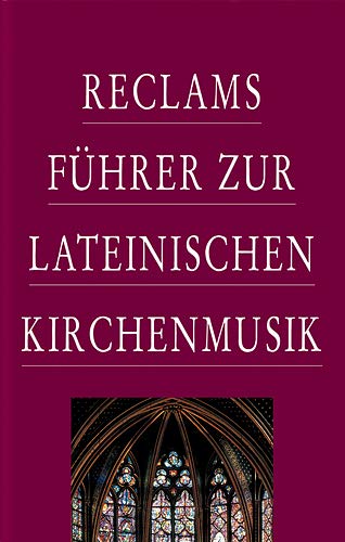 Stock image for Reclams Fhrer zur lateinischen Kirchenmusik for sale by medimops