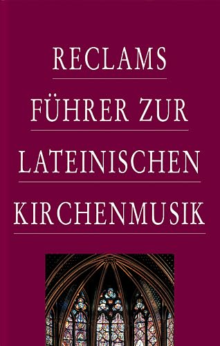 Reclams Führer zur lateinischen Kirchenmusik.