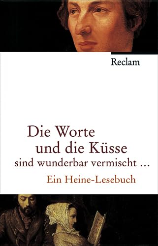 Die Worte und die Küsse sind wunderbar vermischt.: Ein Heine-Lesebuch - Kortländer, Bernd