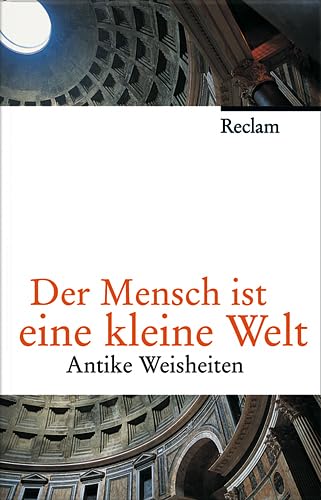 Der Mensch ist eine kleine Welt Antike Weisheiten