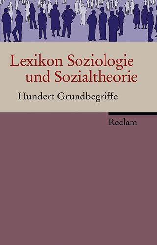 9783150106617: Lexikon Soziologie und Sozialtheorie: Hundert Grundbegriffe