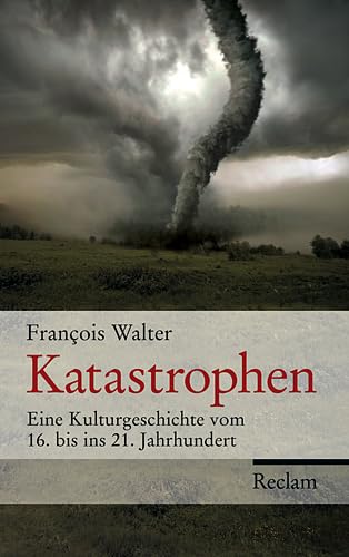 9783150106990: Katastrophen: Eine Kulturgeschichte vom 16. bis ins 21. Jahrhundert