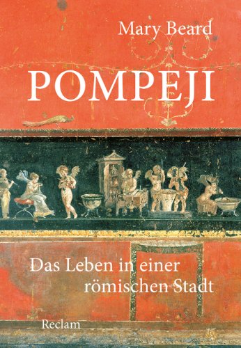 9783150107553: Pompeji: Das Leben in einer rmischen Stadt