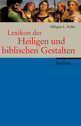 9783150107683: Keller, H: Lexikon der Heiligen und biblischen Gestalten