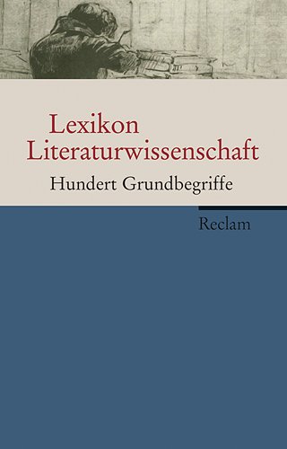 Lexikon Literaturwissenschaft: Hundert Grundbegriffe
