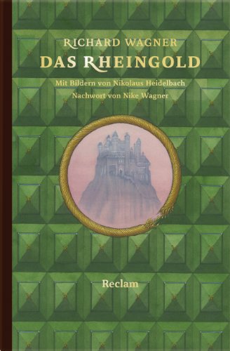 Das Rheingold . Mit Bildern von Nikolaus Heidelbach. Nachwort von Nike Wagner.