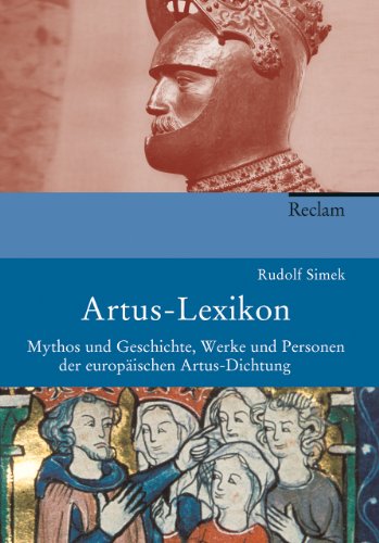 Artus-Lexikon : Mythos und Geschichte, Werke und Personen der europäischen Artusdichtung. von Rudolf Simek - Simek, Rudolf