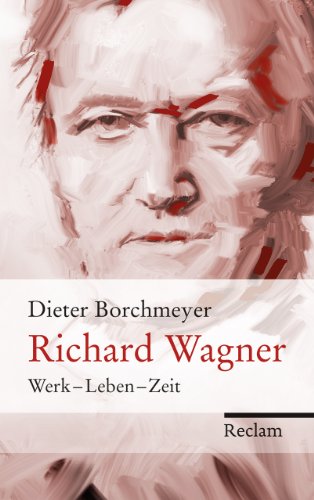 Beispielbild fr Richard Wagner: Werk - Leben - Zeit zum Verkauf von medimops