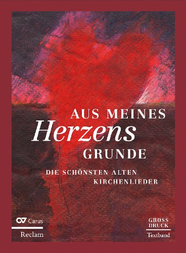 Aus meines Herzens Grunde: Die schönsten alten Kirchenlieder. Textband im Großdruck - Richard Mailänder