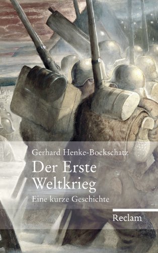 Beispielbild fr Der Erste Weltkrieg: Eine kurze Geschichte zum Verkauf von medimops