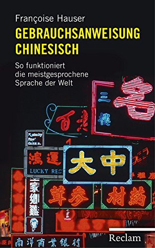 Beispielbild fr Gebrauchsanweisung Chinesisch: So funktioniert die meistgesprochene Sprache der Welt zum Verkauf von medimops