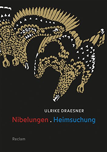 Nibelungen. Heimsuchung. - - Draesner, Ulrike