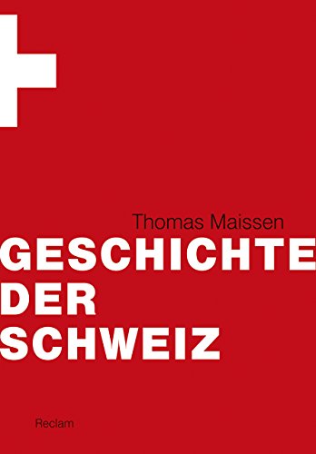 9783150110133: Maissen, T: Geschichte der Schweiz