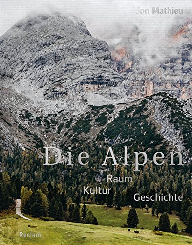 Beispielbild fr Die Alpen: Raum - Kultur - Geschichte zum Verkauf von medimops