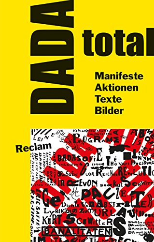 9783150110416: DADA total: Manifeste, Aktionen, Texte, Bilder