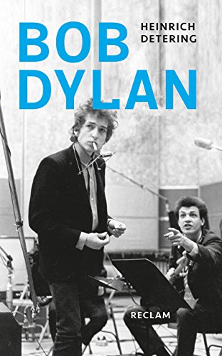 Bob Dylan - Detering, Heinrich [Verfasser]